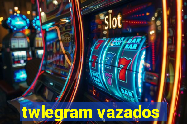 twlegram vazados